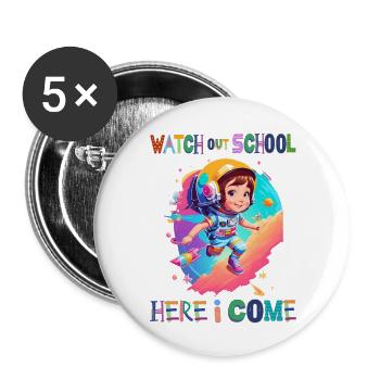 Watch out school - here I come / Astronaut girl - Buttons large 2.2''/56 mm (5-pack) - white - Front
