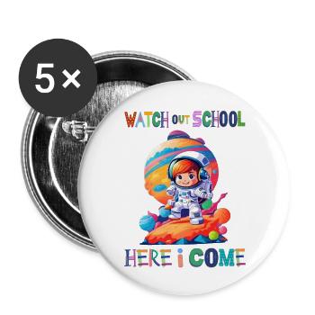 Watch out school - here I come / Astronaut girl - Buttons large 2.2''/56 mm (5-pack) - white - Front