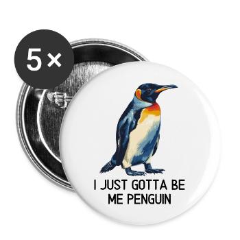 I just gotta be me penguin - Buttons large 2.2''/56 mm (5-pack) - white - Front
