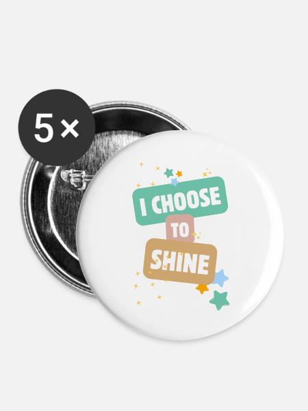 Ich entscheide mich zu glänzen - Buttons groß 56 mm (5er Pack) - Weiß