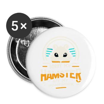 Entschuldigung, mein Hamster hat meine Hausaufgabe - Buttons groß 56 mm (5er Pack) - Weiß - Vorne