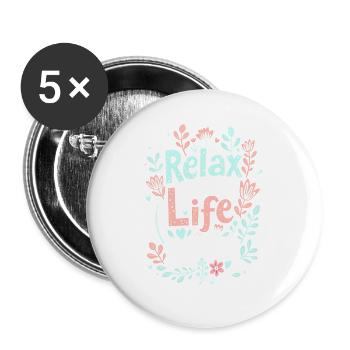ENTSPANNEN SIE SICH UND LASSEN SIE DAS LEBEN ERBLÜHEN - Buttons groß 56 mm (5er Pack) - Weiß - Vorne