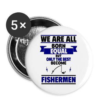 Tout le monde est égal, mais seuls les meilleurs deviennent pêcheurs - Lot de 5 grands badges (56 mm) - blanc - Devant