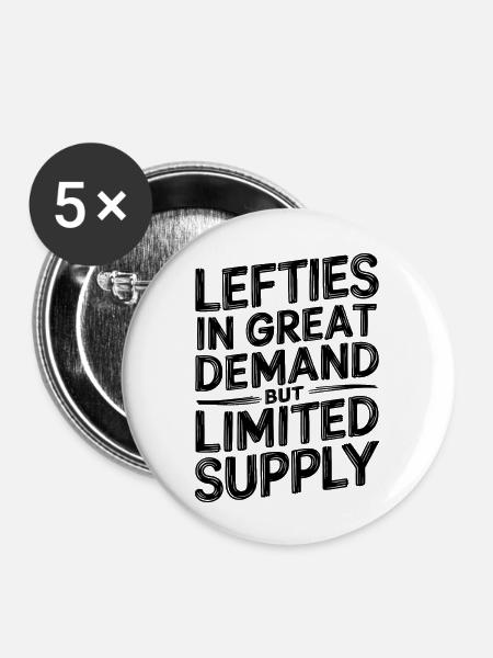 Linkshänder mit Stil gesucht - Buttons groß 56 mm (5er Pack) - Weiß