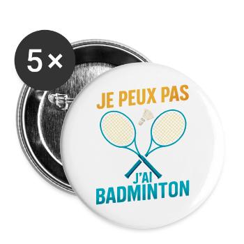 Je peux pas j'ai badminton - Lot de 5 grands badges (56 mm) - blanc - Devant
