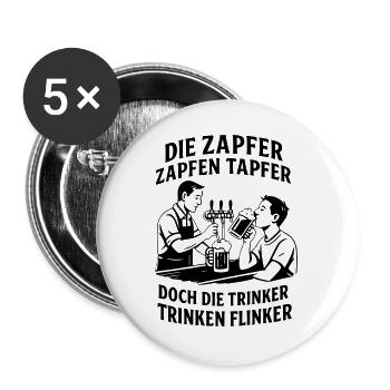 Die Zapfer zapfen tapfer - Buttons groß 56 mm (5er Pack) - Weiß - Vorne