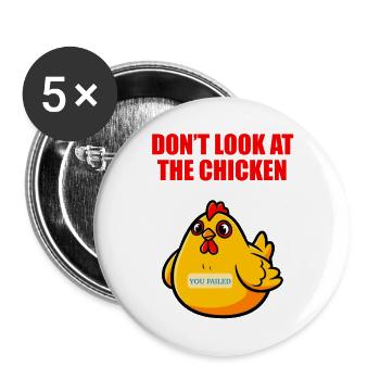 Don't Look At The Chicken - Funny Humor - Buttons large 2.2''/56 mm (5-pack) - white - Front