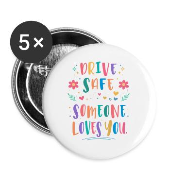 Drive carefully, someone loves you - Buttons large 2.2''/56 mm (5-pack) - white - Front