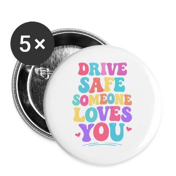 Drive carefully, someone loves you - Buttons large 2.2''/56 mm (5-pack) - white - Front