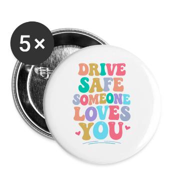 Drive carefully, someone loves you - Buttons large 2.2''/56 mm (5-pack) - white - Front