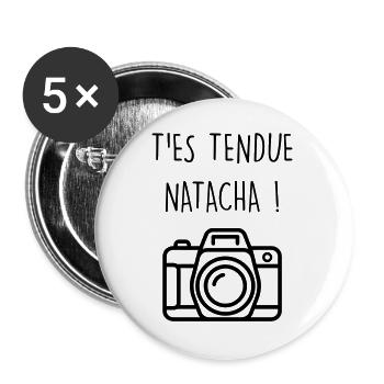 Dikkenek Appareil photo t'es tendue Natacha culte - Lot de 5 grands badges (56 mm) - blanc - Devant