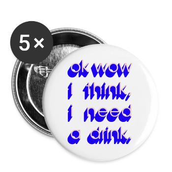 J’ai besoin d’un verre - Lot de 5 grands badges (56 mm) - blanc - Devant