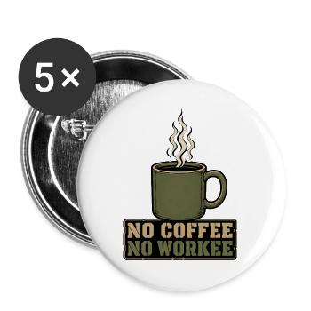 no coffee no workee - Buttons large 2.2''/56 mm (5-pack) - white - Front