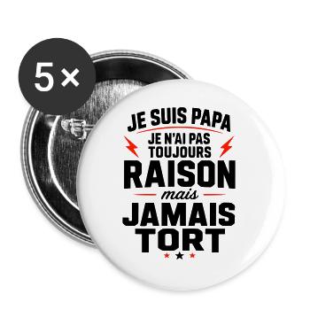 Papa jamais tort humour cadeau fête des pères - Lot de 5 grands badges (56 mm) - blanc - Devant