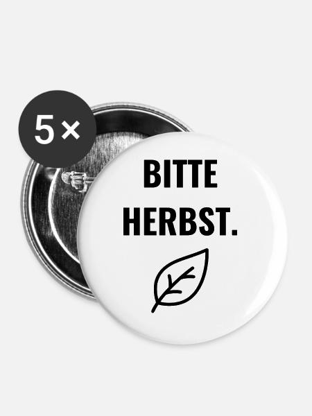 Bitte Herbst. - Buttons groß 56 mm (5er Pack) - Weiß