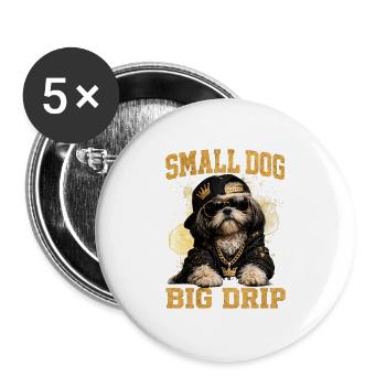 Small Dog Big Drip – Cooler Shih Tzu Hundeprint - Buttons groß 56 mm (5er Pack) - Weiß - Vorne