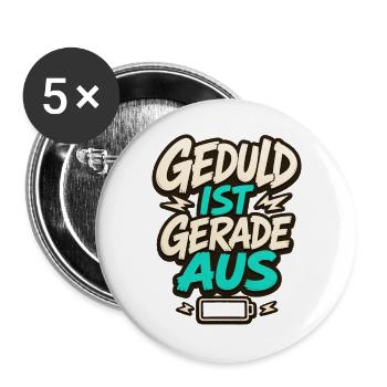 GEDULD IST GERADE AUS - Buttons groß 56 mm (5er Pack) - Weiß - Vorne