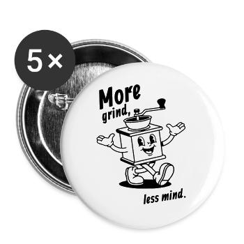 More grind, less mind! - Buttons groß 56 mm (5er Pack) - Weiß - Vorne