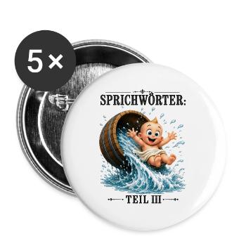 Sprichwort Das Kind mit dem Bade ausschütten - Buttons groß 56 mm (5er Pack) - Weiß - Vorne