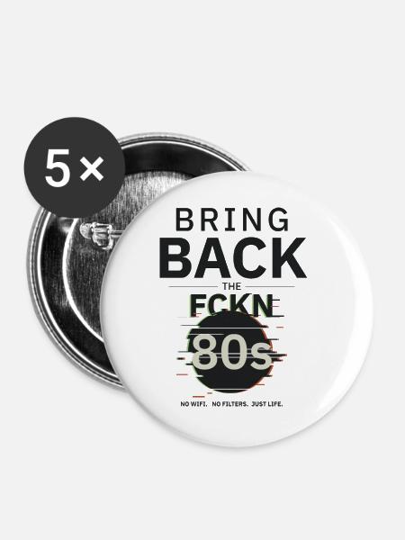 BringBackTheFCKN80s - Buttons groß 56 mm (5er Pack) - Weiß