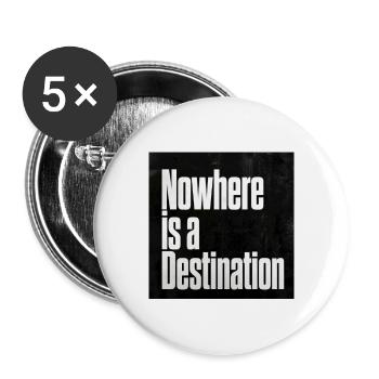 Nowhere is a Destination - Buttons large 2.2''/56 mm (5-pack) - white - Front