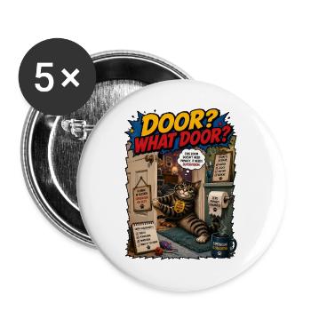 Tür? Welche Tür? Lustige Katzengrafik - Buttons groß 56 mm (5er Pack) - Weiß - Vorne