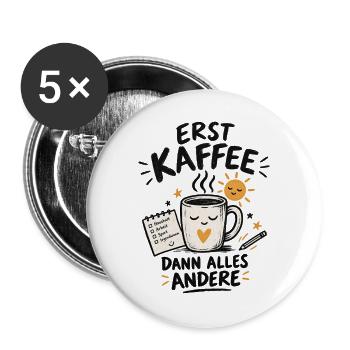 Erst Kaffee - Buttons groß 56 mm (5er Pack) - Weiß - Vorne