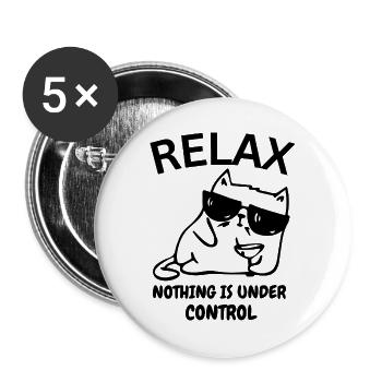 Lustiger Spruch - Relax nothing is under control - Buttons groß 56 mm (5er Pack) - Weiß - Vorne
