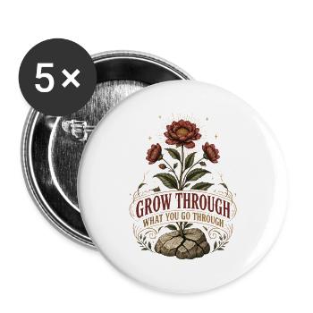 Wuchs durch das, was du durchmachst, - Buttons groß 56 mm (5er Pack) - Weiß - Vorne