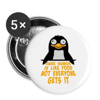 Dark Humor is Like Food Spruch Pinguin Witz Böse - Buttons groß 56 mm (5er Pack) - Weiß - Vorne