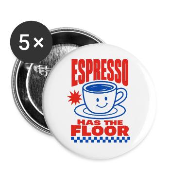 Espresso Has the Floor – Kaffeehumor - Buttons groß 56 mm (5er Pack) - Weiß - Vorne