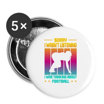 Wasn't Listening was thinking about Football - Buttons groß 56 mm (5er Pack) - Weiß - Vorne