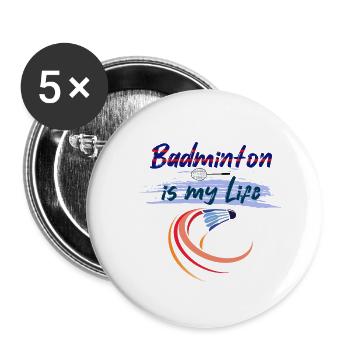 Badminton is my Life Badminton Sport - Buttons large 2.2''/56 mm (5-pack) - white - Front