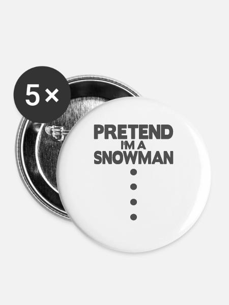 Pretend i'm a snowman - Buttons groß 56 mm (5er Pack) - Weiß
