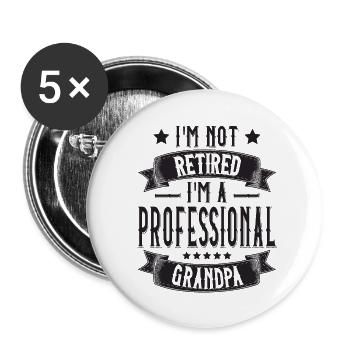 Je ne suis pas à la retraite JE SUIS UN GRAND-PÈRE PROFESSIONNEL OPA - Lot de 5 grands badges (56 mm) - blanc - Devant