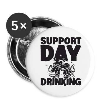 Support Day Drinking Squad Party und Bier trinken - Buttons groß 56 mm (5er Pack) - Weiß - Vorne