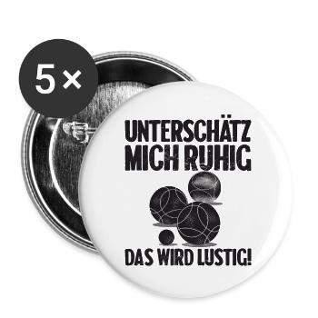 Unterschätz mich ruhig das wird lustig Bouler - Buttons groß 56 mm (5er Pack) - Weiß - Vorne