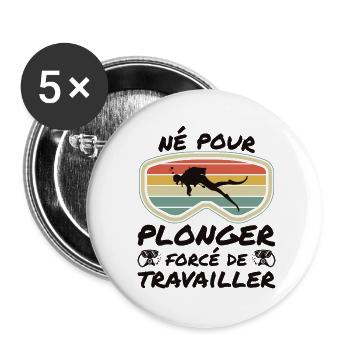 Born to dive forced to work - Buttons large 2.2''/56 mm (5-pack) - white - Front