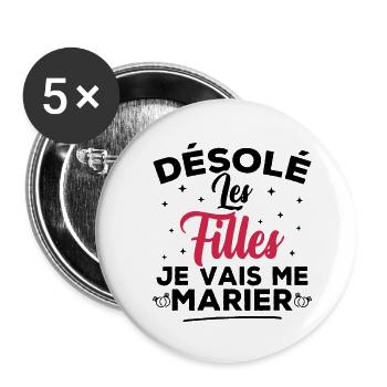 Désolé les filles je vais me marier - Lot de 5 grands badges (56 mm) - blanc - Devant