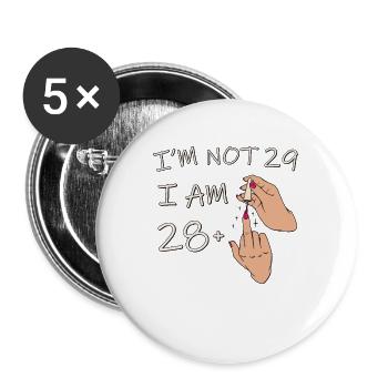 Ich bin nicht 29, ich bin 28 plus 1 Mittelfinger, 29. - Buttons groß 56 mm (5er Pack) - Weiß - Vorne