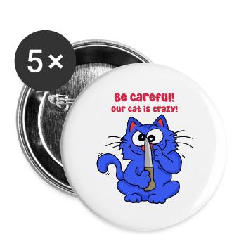 Be careful our cat is crazy - Buttons groß 56 mm (5er Pack) - Weiß - Vorne