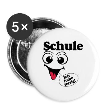Abschluß , Schule ich habe fertig (25) - Buttons groß 56 mm (5er Pack) - Weiß - Vorne