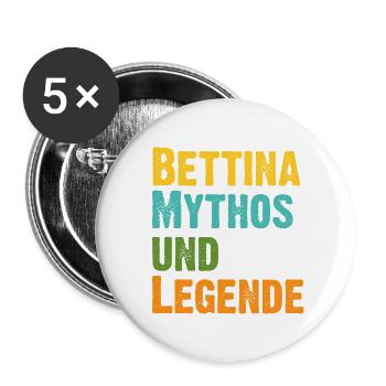 Mythos Bettina die Legende Vorname Bettina - Buttons groß 56 mm (5er Pack) - Weiß - Vorne