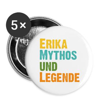 Erika, die Frau der Mythos die Legende Geburtstag - Buttons groß 56 mm (5er Pack) - Weiß - Vorne