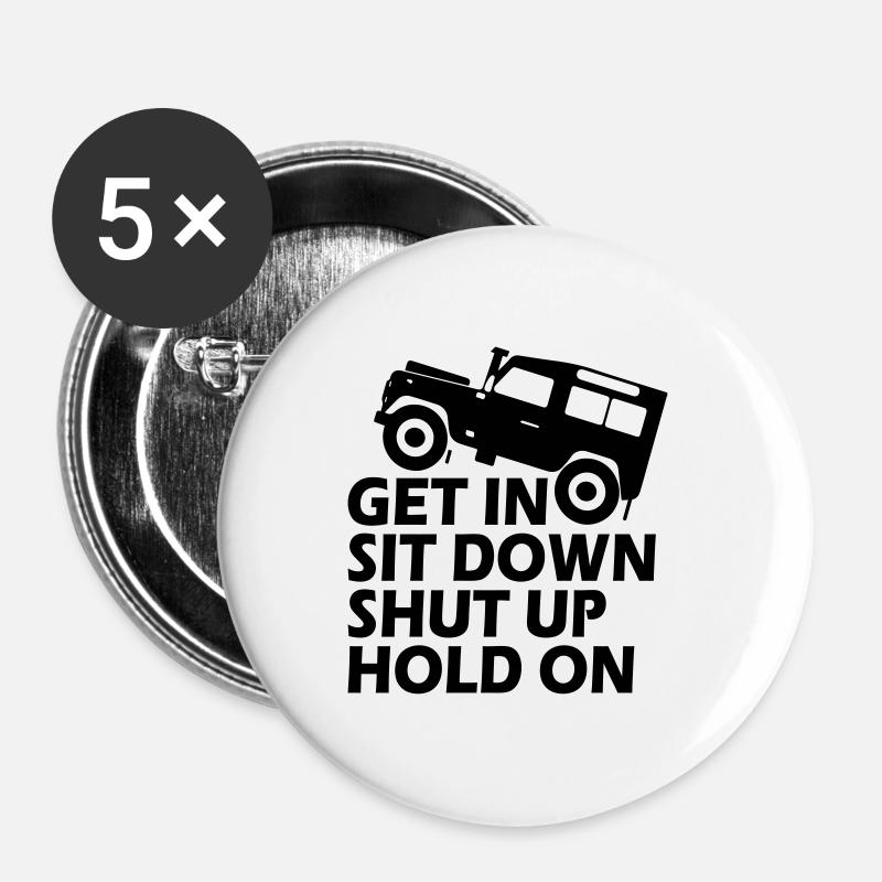 Funny Get Sit Down Shut Up Hold On - Buttons large 2.2''/56 mm (5-pack) - white