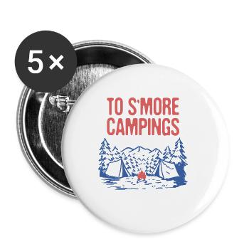 To S'more Campings Camper Sayings Camp Quotes - Buttons large 2.2''/56 mm (5-pack) - white - Front