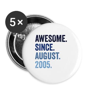 Awesome Since August 2005 17. Geburtstag - Buttons groß 56 mm (5er Pack) - Weiß - Vorne