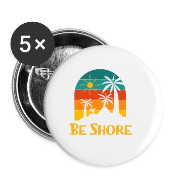 Be Shore Summer Trip Tropical Travel Beach Funny - Buttons large 2.2''/56 mm (5-pack) - white - Front