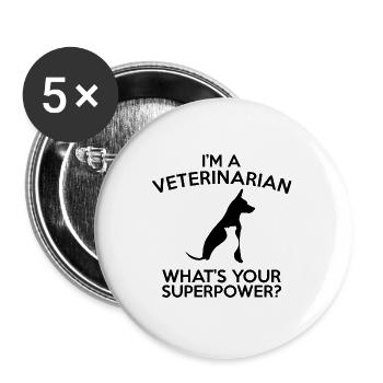 Ich bin ein Tierarzt, was ist deine Supermacht? B. - Buttons groß 56 mm (5er Pack) - Weiß - Vorne