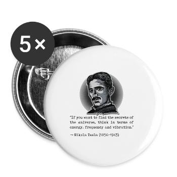 001 quote Nikola Tesla secrets of the universe - Buttons large 2.2''/56 mm (5-pack) - white - Front